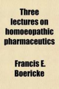 Produktbild: Three Lectures on Homoeopathic Pharmaceutics
