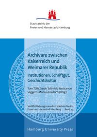 Produktbild: Archivare zwischen Kaiserreich und Weimarer Republik
