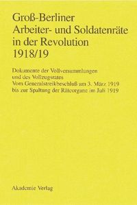Produktbild: Gro&szlig;-Berliner Arbeiter- und Soldatenr&auml;te in der Revolution 1918/19
