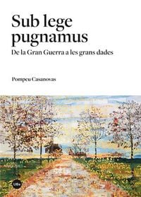 Produktbild: Sub lege pugnamus : de la gran guerra a les grans dades