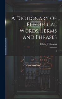 Produktbild: A Dictionary of Electrical Words, Terms and Phrases: 1