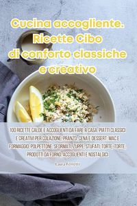 Produktbild: Cucina accogliente. Ricette Cibo di conforto classiche e creativo