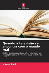 Produktbild: Quando a televis&atilde;o se encontra com o mundo real