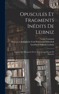 Produktbild: Opuscules Et Fragments In&eacute;dits De Leibniz