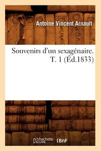Produktbild: Souvenirs d'un sexag&eacute;naire. T. 1 (&Eacute;d.1833)