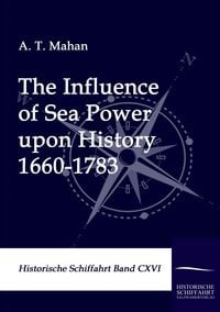 Produktbild: The Influence of Sea Power upon History 1660-1783