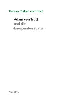 Bild vom Artikel Adam von Trott und seine "knospenden Saaten" vom Autor Verena Onken Trott