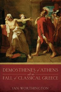 Produktbild: Demosthenes of Athens and the Fall of Classical Greece
