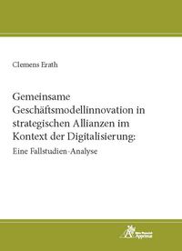 Produktbild: Gemeinsame Gesch&auml;ftsmodellinnovation in strategischen Allianzen im Kontext der Digitalisierung: Eine Fallstudien-Analyse