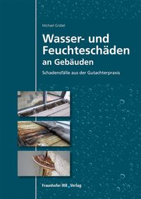 Bild vom Artikel Wasser- und Feuchteschäden an Gebäuden. vom Autor Michael Grübel