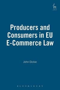 Produktbild: Producers and Consumers in Eu E-Commerce Law
