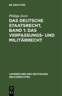 Produktbild: Das deutsche Staatsrecht, Band 1: Das Verfassungs- und Milit&auml;rrecht