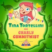 Produktbild: Tina Tortellini und Charly Gummitwist