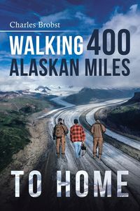 Produktbild: Walking 400 Alaska Miles to Home
