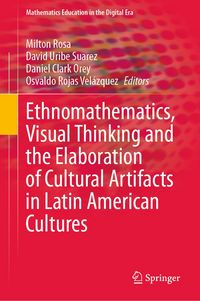 Produktbild: Ethnomathematics, Visual Thinking and the Elaboration of Cultural Artifacts in Latin American Cultures