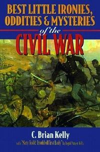 Produktbild: Best Little Ironies, Oddities, and Mysteries of the Civil War