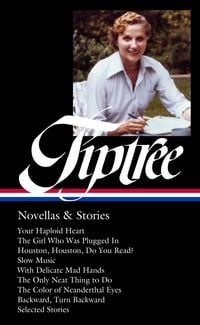 Produktbild: James Tiptree Jr.: Novellas & Stories (Loa #407)