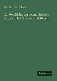 Produktbild: Zur Geschichte der geographischen Litteratur bei Griechen und R&ouml;mern