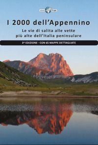 Produktbild: I 2000 dell'Appennino. Le vie di salita alle vette pi&ugrave; alte dell'Italia peninsulare. Con 65 mappe dettagliate