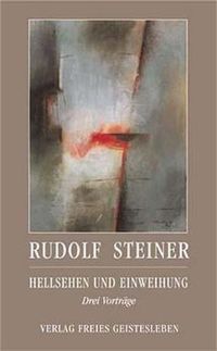 Bild vom Artikel Hellsehen und Einweihung vom Autor Rudolf Steiner