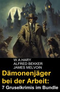 Produktbild: D&auml;monenj&auml;ger bei der Arbeit: 7 Gruselkrimis im Bundle