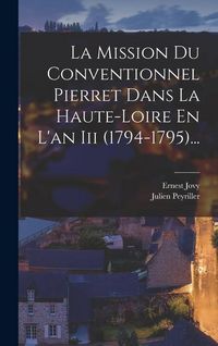 Produktbild: La Mission Du Conventionnel Pierret Dans La Haute-loire En L'an Iii (1794-1795)...