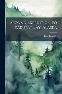 Produktbild: Second Expedition to Yakutat Bay, Alaska