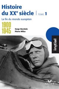 Produktbild: Initial - Histoire du XXe si&egrave;cle tome 1 : La fin du monde europ&eacute;en (1900-1945)