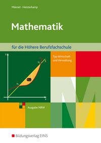 Produktbild: Mathematik f&uuml;r die H&ouml;here Berufsfachschule, Typ Wirtschaft und Verwaltung, in Nordrhein-Westfalen