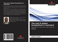 Produktbild: The end of global bicephalism is imminent