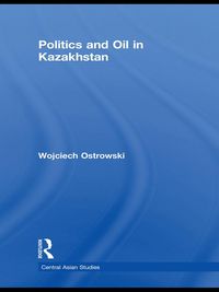 Produktbild: Politics and Oil in Kazakhstan
