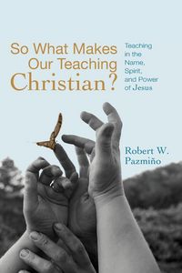 Produktbild: So What Makes Our Teaching Christian?