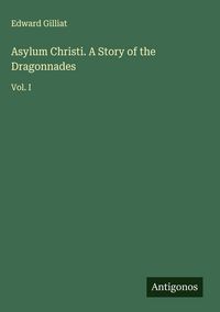 Produktbild: Asylum Christi. A Story of the Dragonnades