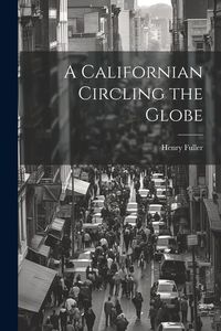 Produktbild: A Californian Circling the Globe