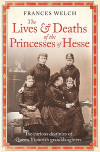 Produktbild: The Lives and Deaths of the Princesses of Hesse