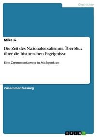 Produktbild: Die Zeit des Nationalsozialismus. &Uuml;berblick &uuml;ber die historischen Ergeignisse