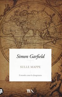 Produktbild: Sulle mappe. Il mondo come lo disegniamo