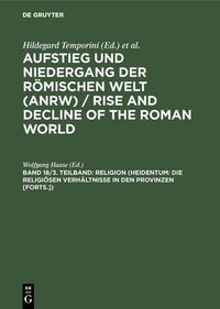 Produktbild: Religion (Heidentum: Die religi&ouml;sen Verh&auml;ltnisse in den Provinzen [Forts.])