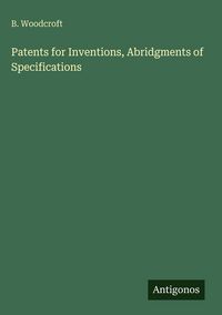 Produktbild: Patents for Inventions, Abridgments of Specifications