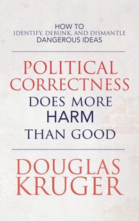 Produktbild: Political Correctness Does More Harm Than Good