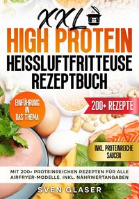 Produktbild: XXL High Protein Hei&szlig;luftfritteuse Rezeptbuch