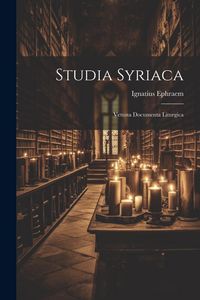 Produktbild: Studia Syriaca: Vetusta Documenta Liturgica