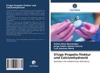 Produktbild: 5%ige Propolis-Tinktur und Calciumhydroxid