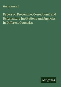 Produktbild: Papers on Preventive, Correctional and Reformatory Institutions and Agencies in Different Countries
