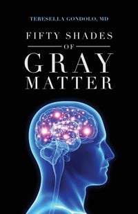 Bild vom Artikel Fifty Shades of Gray Matter vom Autor Teresella Gondolo