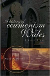 Produktbild: History of Ecumenism in Wales, 1956-1990