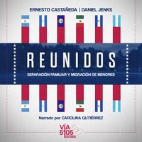 Produktbild: Reunidos: separaci&oacute;n familiar y migraci&oacute;n de menores