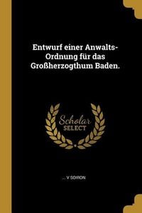 Produktbild: Entwurf Einer Anwalts-Ordnung F&uuml;r Das Gro&szlig;herzogthum Baden.