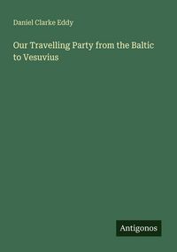 Produktbild: Our Travelling Party from the Baltic to Vesuvius