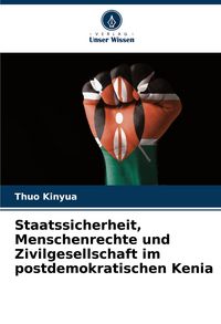 Produktbild: Staatssicherheit, Menschenrechte und Zivilgesellschaft im postdemokratischen Kenia